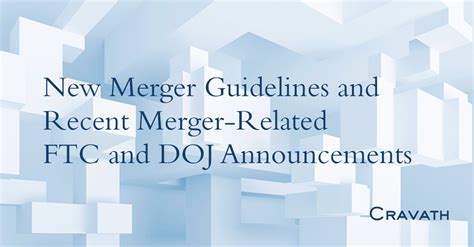 New Merger Guidelines And Recent Merger Related Ftc And Doj