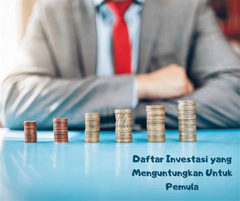 Daftar Investasi Yang Menguntungkan Untuk Pemula