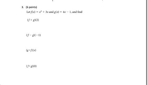 Solved 3 6 Points Let F X X2 3x And G X 4x 1
