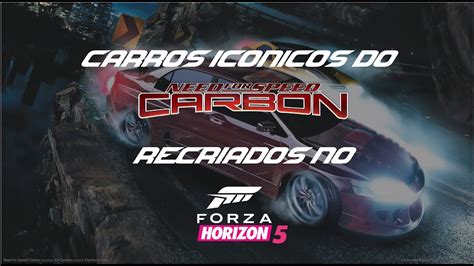 Carros Icônicos do NFS Carbon recriados no Forza Horizon 5 YouTube