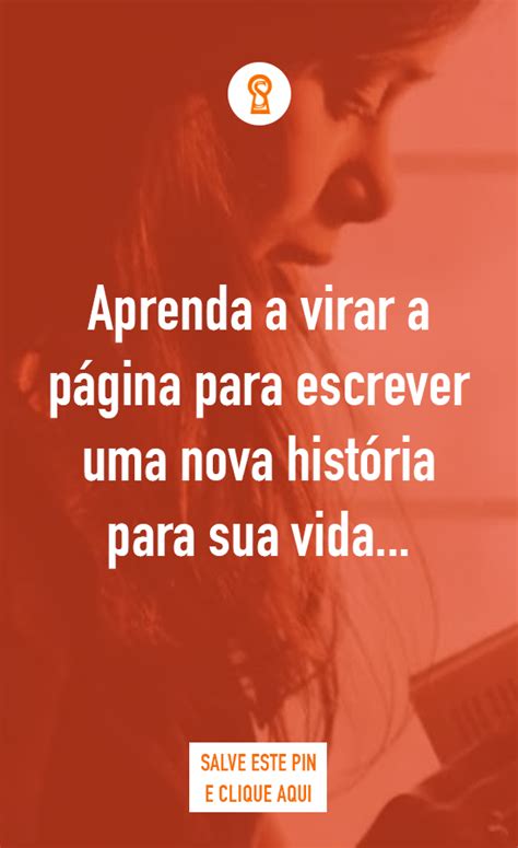 Vire A P Gina Sempre H Tempo Para Escrever Uma Nova Hist Ria Para Sua