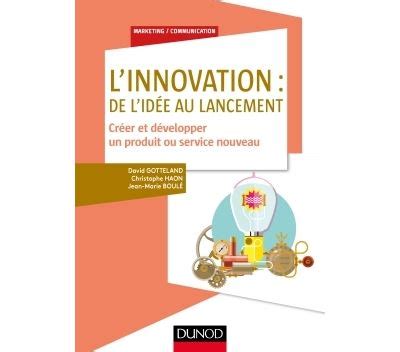 L innovation de l idée au lancement Créer et développer un produit