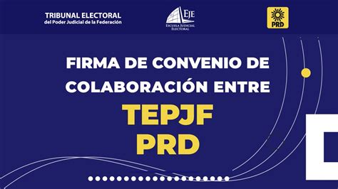 Firma De Convenio De Colaboraci N Del Tepjf Con El Prd