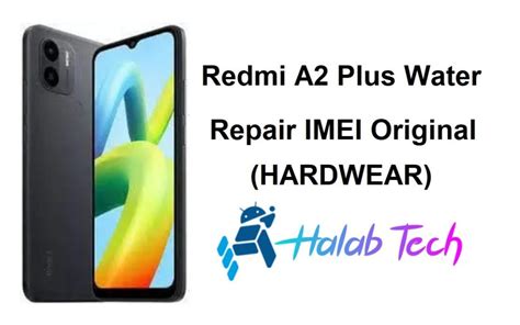 Halabtech Redmi A Plus Water Repair Imei Original Dual Sim