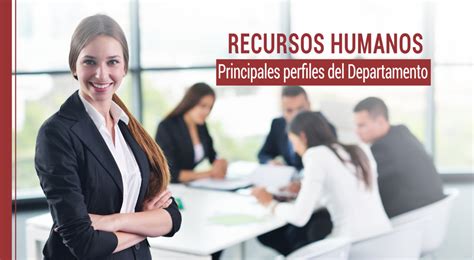 Recursos Humanos Los Principales Perfiles Del Departamento