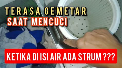 Memperbaiki Mesin Cuci Nyetrum Saat Di Isi Air Youtube