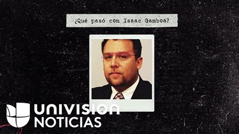 Qué pasó con Isaac Gamboa El asesinato que evidenció una de las