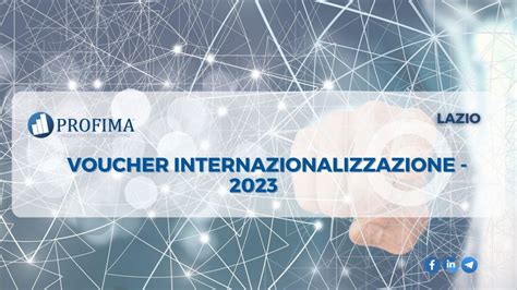 LAZIO VOUCHER INTERNAZIONALIZZAZIONE 2023 Profima