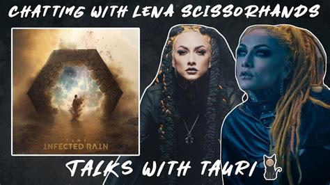 Talks With Tauri Chatting With Lena Scissorhands Of Infectedrain