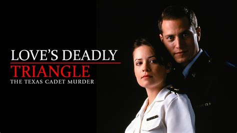 Where To Stream Loves Deadly Triangle The Texas Cadet Murder 1997