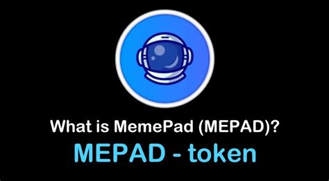 What Is Memepad Mepad What Is Memepad Token What Is Mepad Token