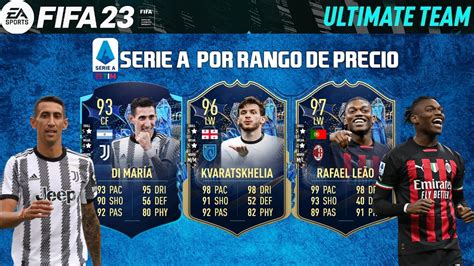 MEJORES JUGADORES SERIE A POR RANGO DE PRECIO FIFA 23 ACTUALIZADO CON