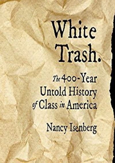 [get] Mobi White Trash The 400 Year Untold History Of Class In America