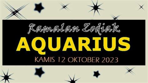 Ramalan Zodiak Aquarius Kamis 12 Oktober 2023 Kesehatan Karier Cinta