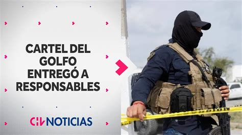 Cartel del Golfo entregó a sicarios que secuestraron por error a