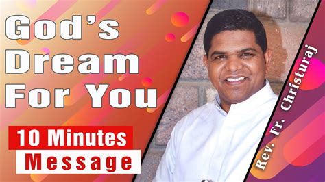 God S Dream For You Fr Christuraj Shs Min Message Youtube