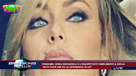 Verissimo Sonia Bruganelli E Linaspettato Complimento A Giulia Ecco