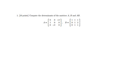 Solved 1 [10 Points] Compute The Determinants Of The