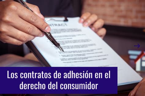 LOS CONTRATOS DE ADHESIÓN EN EL DERECHO DEL CONSUMIDOR Espinal Abogados