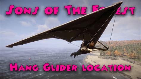 Sons Of The Forest How To Get The Hang Glider Youtube