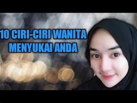 CIRI CIRI WANITA SUKA SAMA KITA SECARA DIAM DIAM YouTube