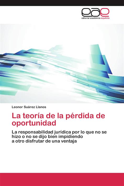 La Teoría De La Pérdida De Oportunidad 978 3 659 06458 6