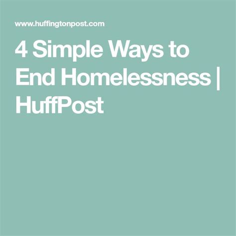 4 Simple Ways To End Homelessness Huffpost Simple Way Homeless