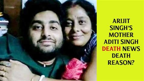 Arijit Singh's Mother Aditi Singh Death | Death Reason |Age | Real name ...