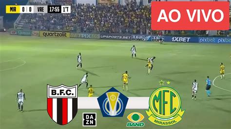 Botafogo Sp X Mirassol Ao Vivo Com Imagens Jogo De Hoje Assista