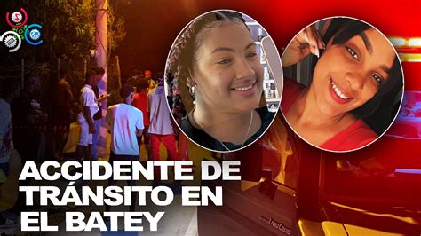 Fallecen Dos Mujeres En Accidente De Tr Nsito En El Batey Valverde