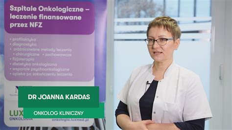 Chemioterapia Dr N Med Joanna Kardas Onkolog Kliniczny LUX MED