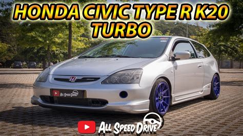 Honda Civic Type R K20 Turbo 6xx Cv Allspeeddrive Youtube