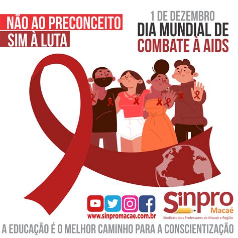 Sinpro Macaé E Região Saúda O 1° De Dezembro Dia Mundial De Combate A