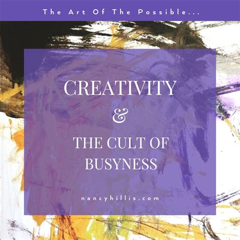 Creativity & The Cult Of Busyness