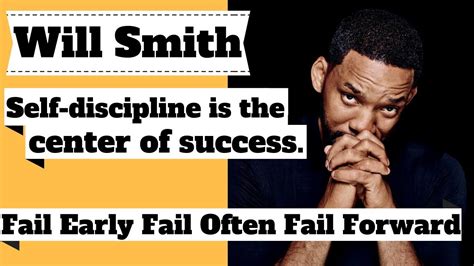 Will Smith Self Discipline Success Fail Forward Will Smith