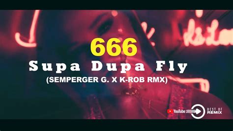 Supa Dupa Fly K Semperger G X K Rob Rmx Youtube Music