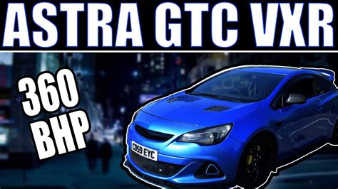 Vauxhall Astra GTC VXR Modified YouTube