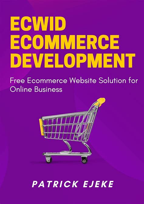 Ecwid Ecommerce Development How To Create An Ecommerce Online Store