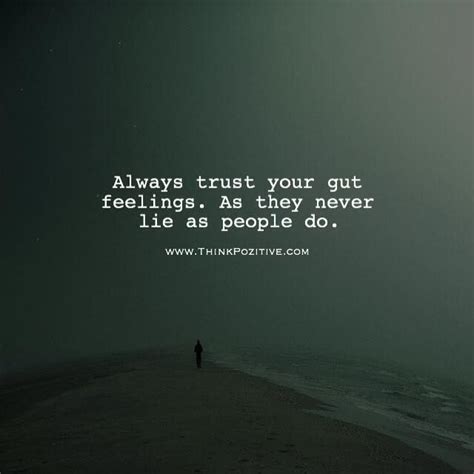 Inspirational Positive Quotes Always Trust Your Gut Feelings As They Never Lie As People Do