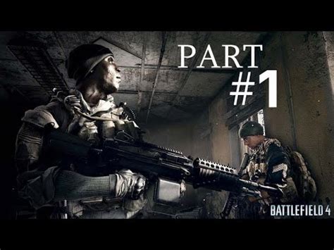 BATTLEFIELD 4 PART 1 GAMEPLAY WALKTHROUGH CAMPAIGN MISSION 1