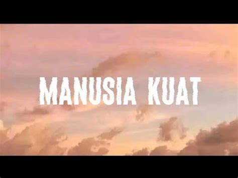 Tulus Manusia Kuat Lirik Youtube