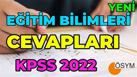 2022 Kpss EĞİtİm Bİlİmlerİ Sorulari Cevaplari Yeni Youtube