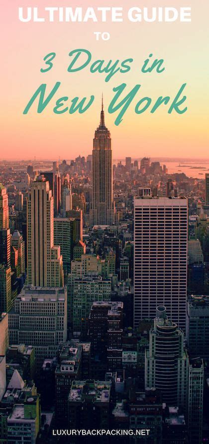 How To See New York In 3 Days Luxurybackpacking New York City