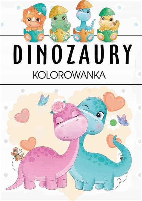 Dinozaory Kolorowanka Praca Zbiorowa Por Wnaj Ceny Allegro Pl