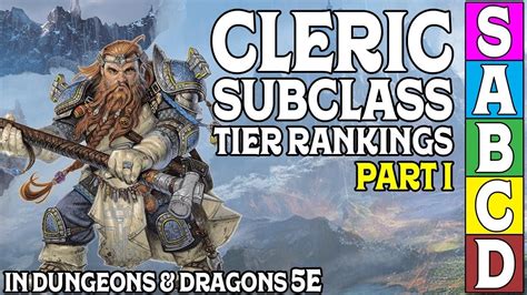 Cleric Subclass Tier Ranking Part 1 Of 2 In Dungeons And Dragons 5e