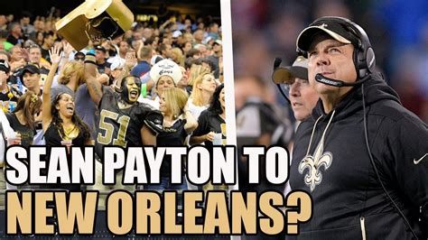 Rumor Sean Payton Interested In Returning To Coach The New Orleans