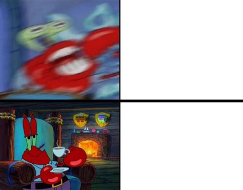 Mr Krabs angry then calm (calm then angry reverse) Blank Template - Imgflip