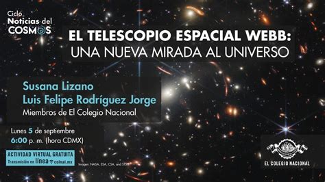 El Telescopio Espacial Webb Una Nueva Mirada Al Universo Ciclo