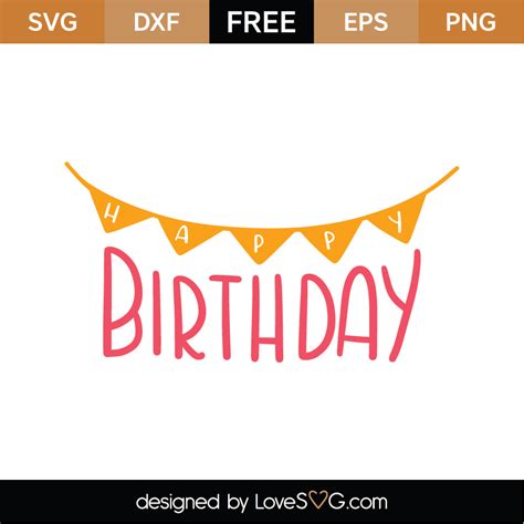 Free Happy Birthday SVG Cut File Lovesvg