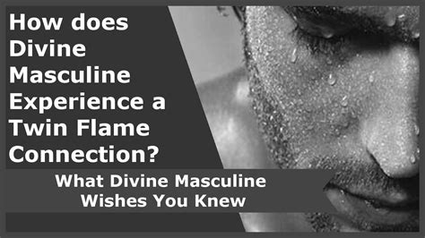 How Does Divine Masculine Experience A Twin Flame Connection What